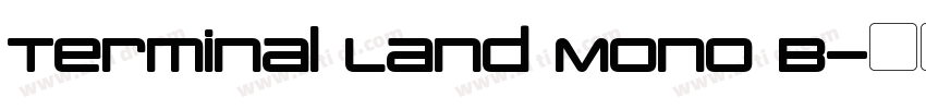 Terminal Land Mono B字体转换